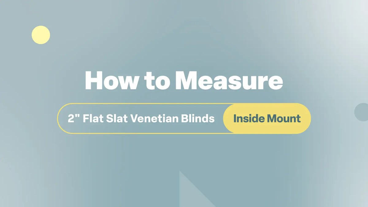How to Measure for 2" Flat Slat Venetian Blinds Inside Mount